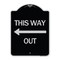 Signmission This Way Out Left Arrow Heavy-Gauge Aluminum Architectural Sign, 24" x 18", BS-1824-24513 A-DES-BS-1824-24513 - alternate 1
